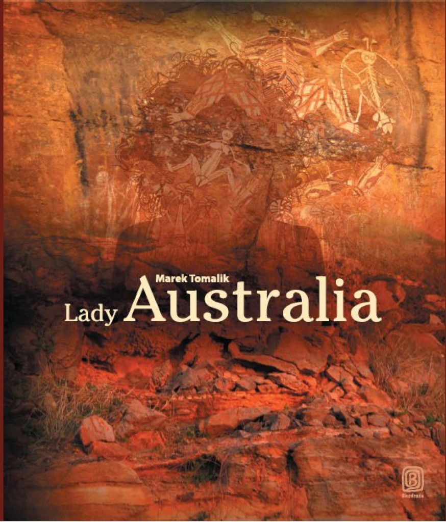 Zdjęcia: ---, ---, Lady Australia, Marek Tomalik- patronat medialny Globtroter.pl, AUSTRALIA Zdjęcia: ---, ---, Lady Australia, Marek Tomalik- patronat medialny Globtroter.pl, AUSTRALIA