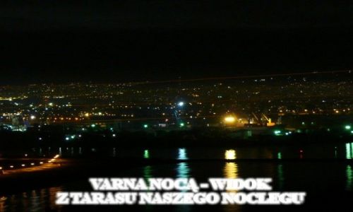 Zdjcie BUGARIA / w drodze do Turcji / nad morzem Czarnym / Varna noc